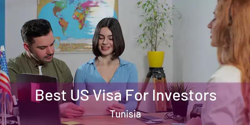  Best US Visa For Investors Tunisia