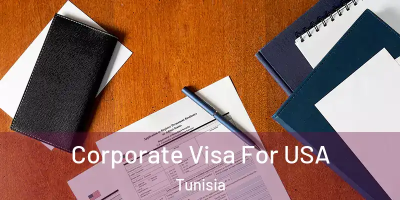  Corporate Visa For USA Tunisia