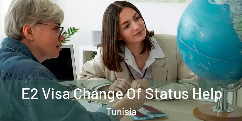  E2 Visa Change Of Status Help Tunisia