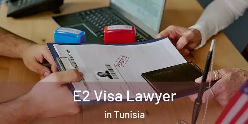  E2 Visa Lawyer in Tunisia