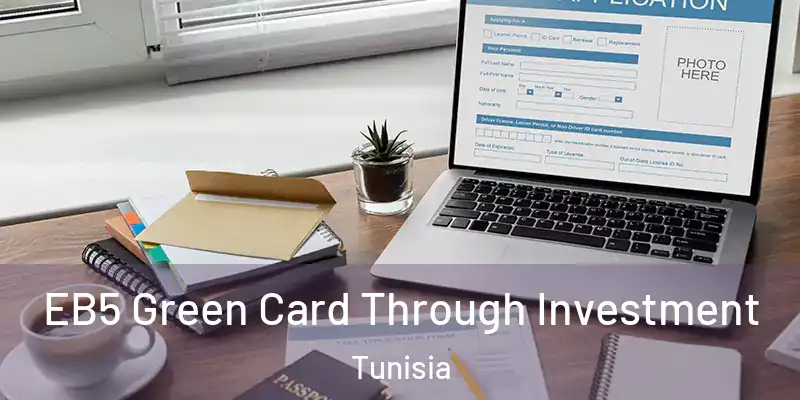  EB5 Green Card Through Investment Tunisia