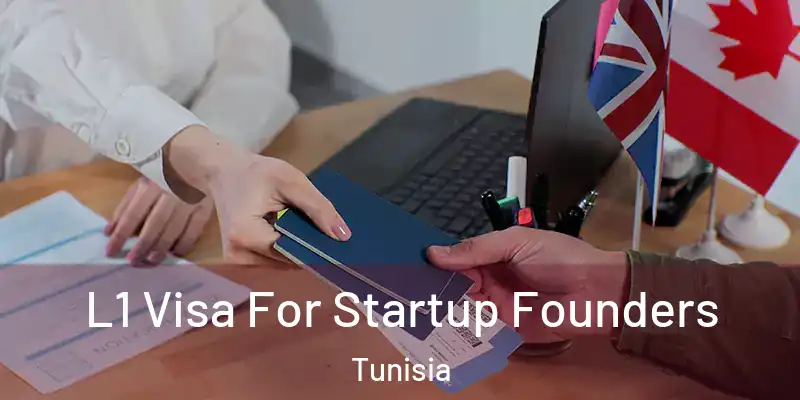  L1 Visa For Startup Founders Tunisia