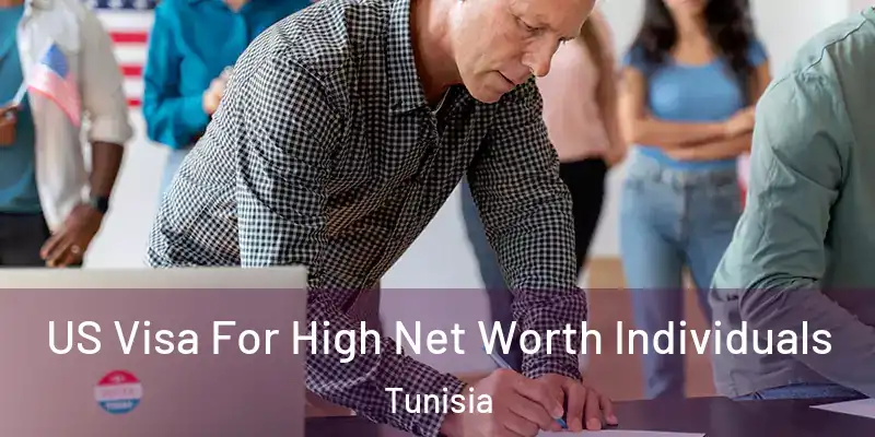  US Visa For High Net Worth Individuals Tunisia