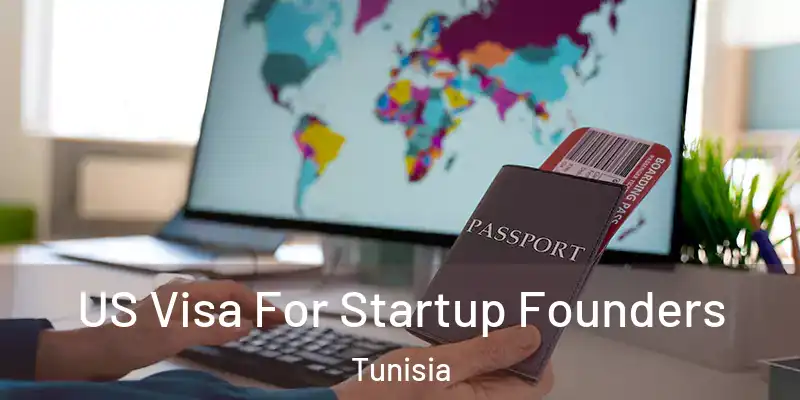  US Visa For Startup Founders Tunisia
