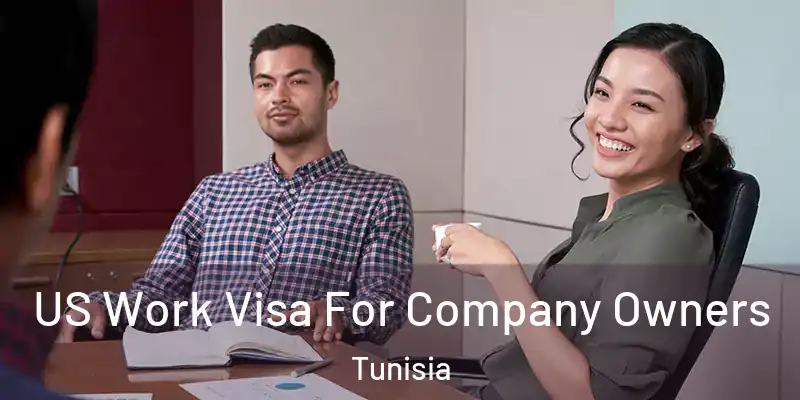  US Work Visa For Company Owners Tunisia