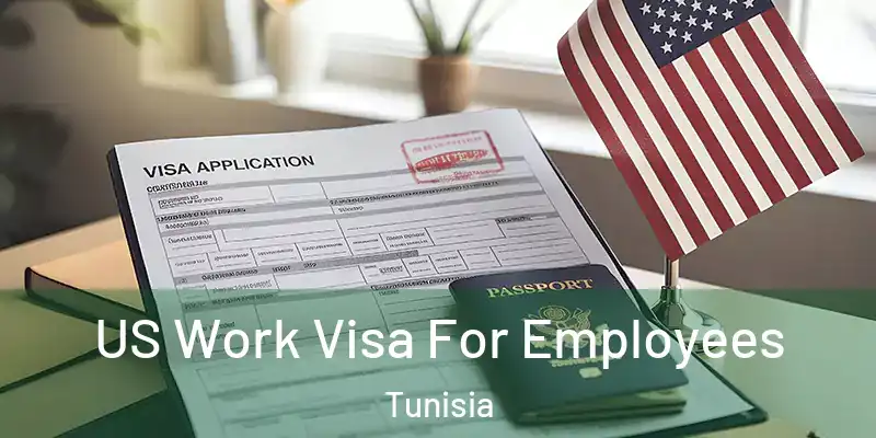  US Work Visa For Employees Tunisia