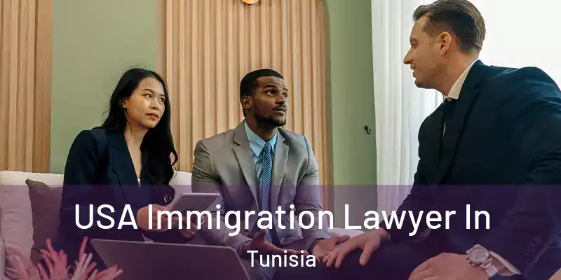  USA Immigration Lawyer In Tunisia